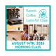 Latte Art Basics: A Fun Saturday - Morning 10AM-12PM - August 2026